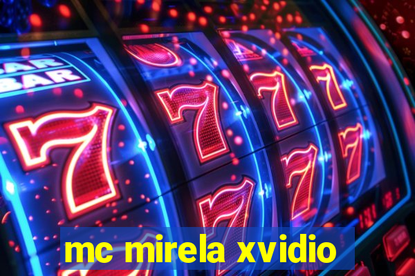 mc mirela xvidio